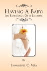 Image for Having a Baby: an Experience of a Lifetime: An Experience of a Lifetime