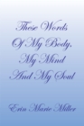Image for These Words of My Body, My Mind and My Soul