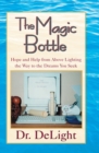 Image for Magic Bottle: Hope and Help from Above Lighting the Way to the Dreams You Seek