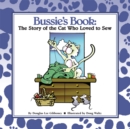 Image for Bussie&#39;s Book: The Story of the Cat Who Loved to Sew.