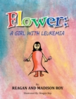Image for Flower: a Girl with Leukemia: A Girl with Leukemia