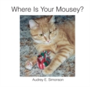 Image for Where Is Your Mousey?