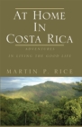 Image for At home in Costa Rica: adventures in living the good life