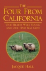 Image for Four from California: Our Hearts Were Young and Our Hair Was Gray