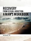 Image for Recovery from Sexual Addiction : A Man&#39;s Workbook