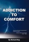 Image for Addiction to Comfort : America Will Cease to Be Great When It Ceases to Be Good
