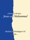 Image for Children of Abraham: Jesus and Mohammed