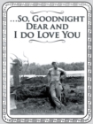 Image for ...So, Goodnight Dear and I Do Love You