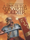 Image for Tribute to a Converted Soldier