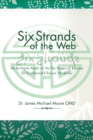Image for Six Strands of the Web: An In-Depth Study of the Six Stages of Disease in Traditional Chinese Medicine