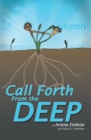 Image for Call Forth from the Deep