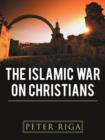 Image for The Islamic War on Christians