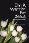 Image for I&#39;m a Warrior for Jesus: Wellibellie Kids Books