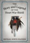 Image for The Story and Legend of the Heart War Shield