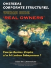 Image for Overseas Corporate Structures, Which Hide &#39;Real Owners&#39; : Foreign Business Empire of a Sri Lankan Entrepreneur ?