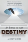 Image for Destiny: How to Create Your Future, Unfold Your Spiritual Talents and Live Your Soul&#39;s Destiny