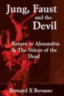 Image for JUNG, FAUST and the DEVIL : Return to Alexandria &amp; The Voices of the Dead