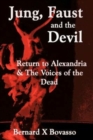 Image for JUNG, FAUST and the DEVIL : Return to Alexandria &amp; The Voices of the Dead
