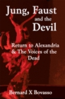 Image for Jung, Faust and the Devil: Return to Alexandria &amp; the Voices of the Dead