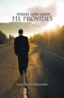 Image for Where God Leads He Provides
