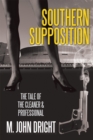 Image for Southern Supposition: The Tale of the Cleaner &amp; Professional