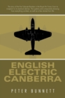 Image for English Electric Canberra : An Account of the Workings of the Canberra Aircraft, Along with Some Humorous Stories Relating to Working on the Aircraft in the Royal Air Force in the 1960&#39;s