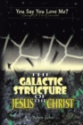 Image for Galactic Structure of Jesus the Christ