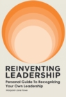 Image for Reinventing Leadership: Personal Guide to Recognizing Your Own Leadership