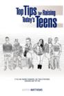 Image for Top Tips for Raising Today&#39;s Teens : If You Are Raising Teenagers, Use These Strategies, Exercises and Top Tips