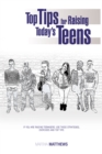Image for Top Tips for Raising Today&#39;s Teens: If You Are Raising Teenagers, Use These Strategies,Exercises and Top Tips