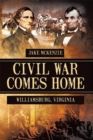 Image for Civil War Comes Home: The Battle of Williamsburg