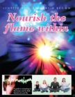 Image for Nourish the Flame Within: A Guide to Connecting to the Human Soul for Reiki, Martial Arts and Life.