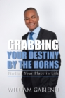 Image for Grabbing Your Destiny by the Horns: Finding Your Place in Life