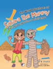 Image for World Adventures of Sahara the Mummy: The Magical Exploration of Ancient Egypt.