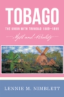 Image for Tobago: the union with Trinidad 1889- 1899 : myth and reality