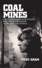 Image for Coal Mines : Confessions and Dance Halls with Return to the North