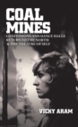 Image for Coal mines: confessions and dance halls ; with, Return to the North ; and The theatre of self