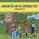Image for Jonathan Ray and His Superhero Pack: Respect.