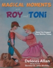 Image for Magical Moments with Roy and Toni: Have You Hugged Your Mother Today.