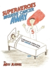 Image for Superheroes Breathe Cancer Away: (A Little Book for Children Living with Cancer in Their Lives.)