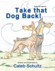 Image for Keela and Capone&#39;s Take that dog back!