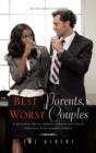 Image for Best parents, worst couples  : a must-read for all married couples and singles intending to be married someday