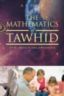 Image for Mathematics of Tawhid: Divine Solutions for Unity and Universality