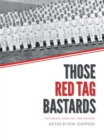 Image for Those Red Tag Bastards: Their Dreams, Their Lives, Their Memories