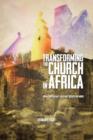 Image for Transforming the Church in Africa : A New Contextually-relevant Discipleship Model