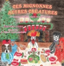 Image for Ces Mignonnes Autres Creatures: L&#39;histoire De Ben. Mais Est-Elle Vraie ?