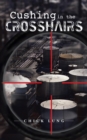 Image for Cushing in the Crosshairs