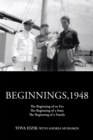Image for Beginnings,1948: The Beginning of an Era the Beginning of a State the Beginning of a Family