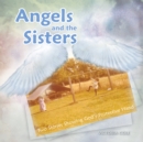Image for Angels and the Sisters: Two Stories Showing God&#39;s Protective Hand