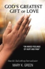 Image for God&#39;s Greatest Gift of Love : On Mixed Feelings of Hurt and Pain